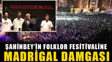 Şahinbey’in Folklor Fesitivaline Madrigal Damgası