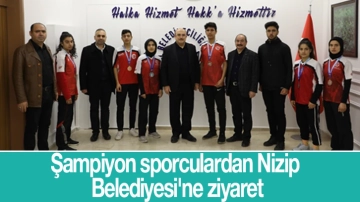 Şampiyon sporculardan Nizip Belediyesi'ne ziyaret
