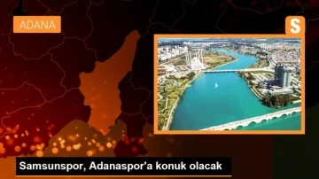 Samsunspor, Adanaspor'a konuk olacak