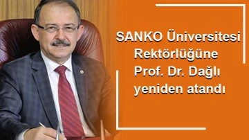 SANKO Üniversitesi Rektörlüğüne Prof. Dr. Dağlı yeniden atandı
