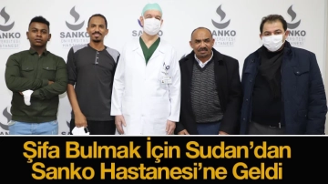 Şifa Bulmak İçin Sudan’dan Sanko Hastanesi’ne Geldi