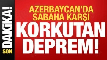 Son dakika: Azerbaycan'da korkutan deprem!