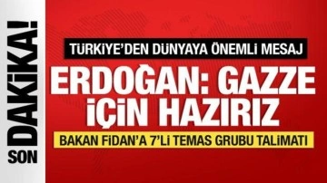 Son dakika... Başkan Erdoğan'da dünyaya önemli mesaj: Gaze için hazırız
