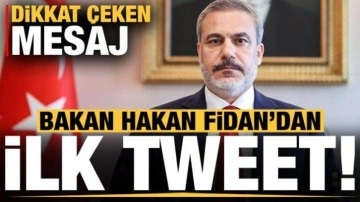 Son dakika: Dışişleri Bakanı Hakan Fidan'dan ilk tweet!