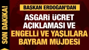 Son dakika: Erdoğan'dan asgari ücret açıklaması ve engelli ve yaşlılara bayram müjdesi