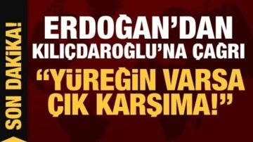 Son Dakika... Erdoğan'dan Kılıçdaroğlu'na çağrı: Yüreğin varsa çık karşıma!