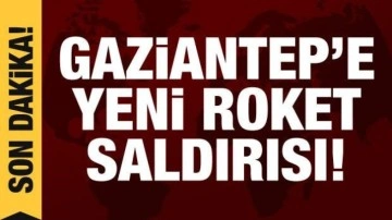 Son dakika: Gaziantep'e yeni roket saldırısı!