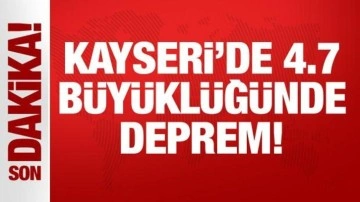 Son Dakika: Kayseri'de 4.7 büyüklüğünde deprem!