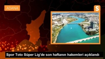 Spor Toto Süper Lig'de son haftanın hakemleri açıklandı