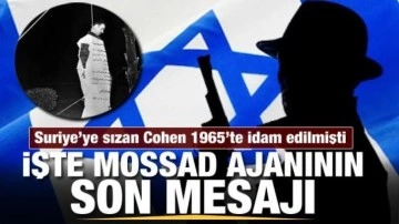 Suriye'de deşifre edilerek idam edilen Mossad ajanı Eli Cohen'in son mesajı ortaya çıktı