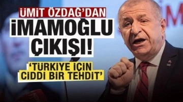 Ümit Özdağ'dan Ekrem İmamoğlu çıkışı: Türkiye için ciddi bir tehdit