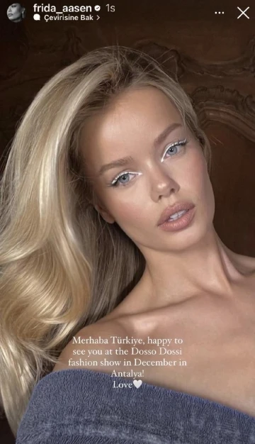 Ünlü Top Model Frida Aasen'den mesaj var: Merhaba Türkiye