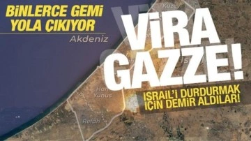 Vira Gazze! İsrail'i durdurmak için yola çıkıyorlar! Binlercesi demir aldı