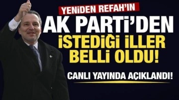 Yeniden Refah'ın AK Parti'den istediği iller belli oldu! 'Kocaeli ve Sakarya'yı