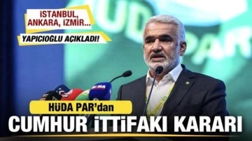 Zekeriya Yapıcıoğlu duyurdu! HÜDA PAR'dan Cumhur İttifakı kararı